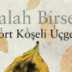 Dört Köşeli Üçgen: Gözlem yapıyorum; o halde varım! | Hülya Soyşekerci