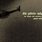 Onur Uludoğan, Şenol Erdoğan'ın Ölü Şehrin Radyosu adlı kitabı üzerine yazdı