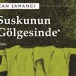 Zeynep Sönmez, Suzan Samancı'nın Suskunun Gölgesinde adlı öykü kitabı üzerine yazdı