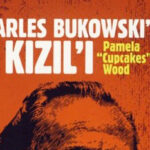 “Charles Bukowski’nin Kızıl’ı” | Onur Uludoğan