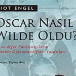 Hülya Soyşekerci yazdı: Oscar nasıl Wilde oldu?